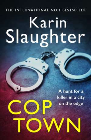 Cop Town de Karin Slaughter