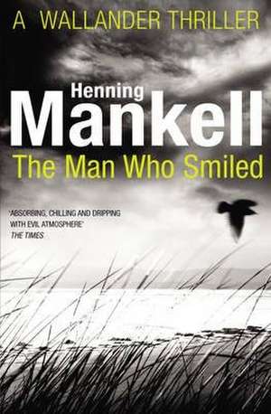 The Man Who Smiled de Henning Mankell