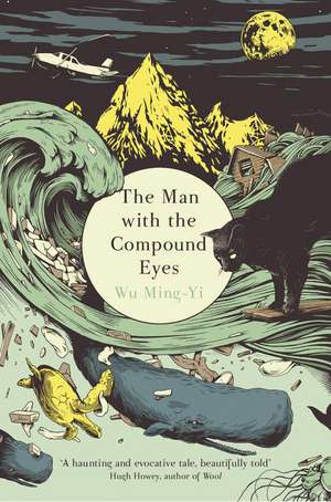 The Man with the Compound Eyes de Wu Ming-Yi