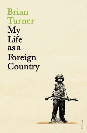 Turner, B: My Life as a Foreign Country de Brian Turner