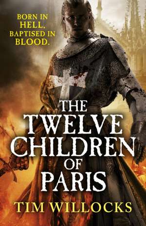 The Twelve Children of Paris de Tim Willocks