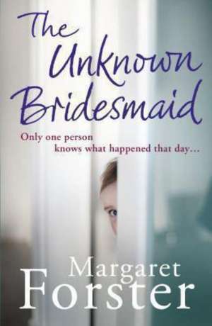 Forster, M: The Unknown Bridesmaid de Margaret Forster