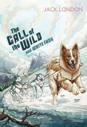 The Call of the Wild and White Fang de Jack London