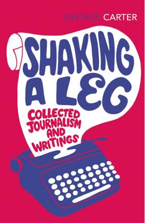 Carter, A: Shaking A Leg de Angela Carter