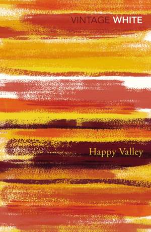 White, P: Happy Valley de Patrick White