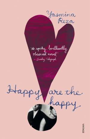 Happy are the Happy de Yasmina Reza