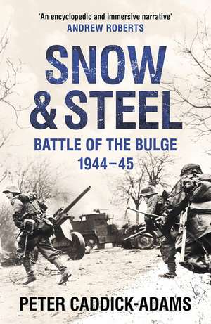 Snow and Steel de Peter Caddick-Adams