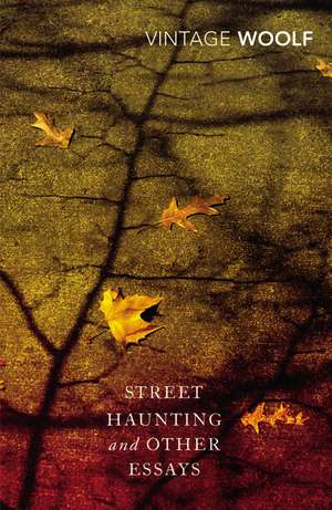 Street Haunting and Other Essays de Virginia Woolf