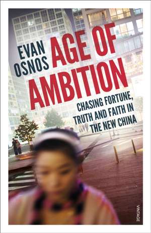 Age of Ambition de Evan Osnos