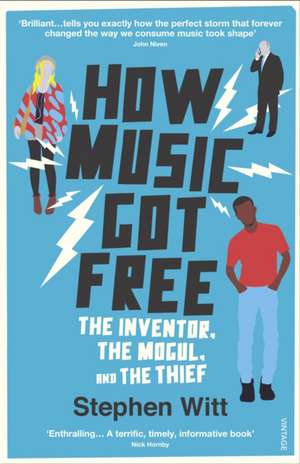 How Music Got Free de Stephen Witt