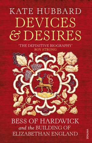 Devices and Desires de Kate Hubbard