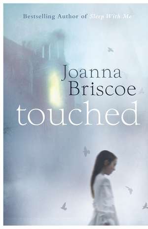 Touched de Joanna Briscoe