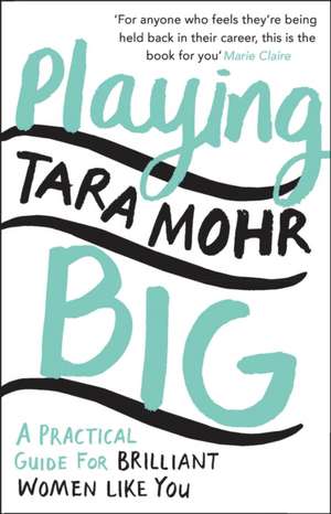 Playing Big de Tara Mohr