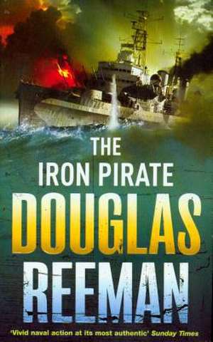 Reeman, D: The Iron Pirate de Douglas Reeman