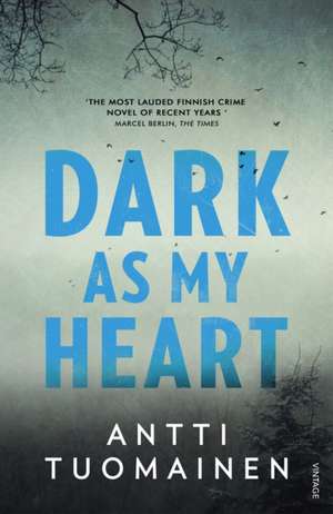 Dark As My Heart de Antti Tuomainen