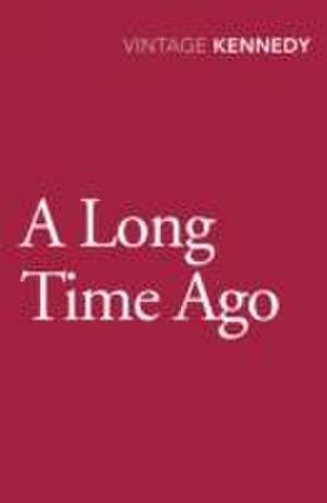 Kennedy, M: A Long Time Ago de Margaret Kennedy