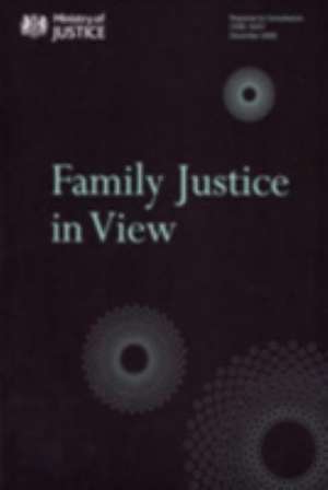 Great Britain: Ministry of Justice: Family Justice in View de Great Britain: Ministry of Justice