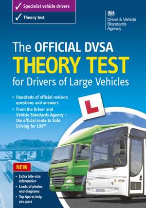 The Official DSA Theory Test for Drivers of Large Vehicles: 2013 Edition de The Driving Standards Agency