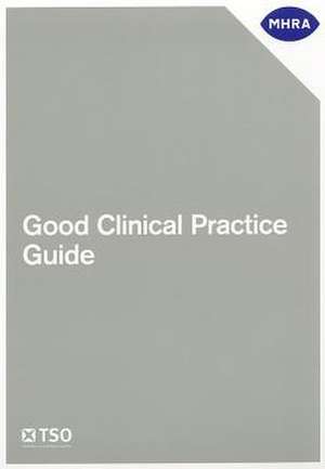 Good clinical practice guide de Medicines and Healthcare products Regulatory Agency