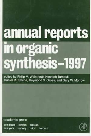 Annual Reports in Organic Synthesis 1997 de Philip M. Weintraub