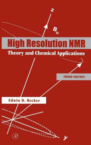 High Resolution NMR: Theory and Chemical Applications de Edwin D. Becker