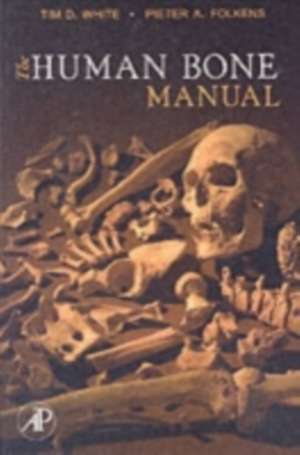 The Human Bone Manual de Tim D. White