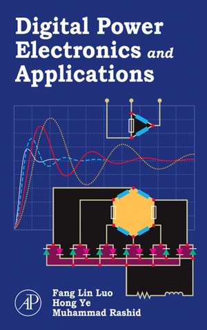 Digital Power Electronics and Applications de Fang Lin Luo