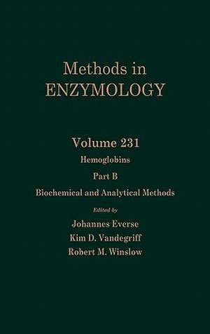 Hemoglobins, Part B: Biochemical and Analytical Methods de John N. Abelson