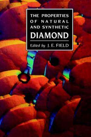 Properties of Natural and Synthetic Diamond de J. E. Field