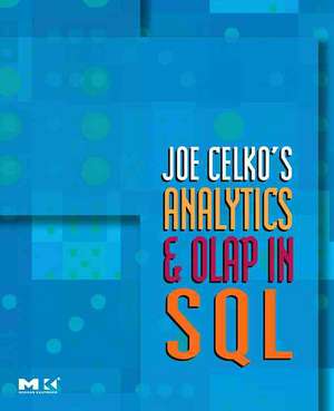 Joe Celko's Analytics and OLAP in SQL de Joe Celko