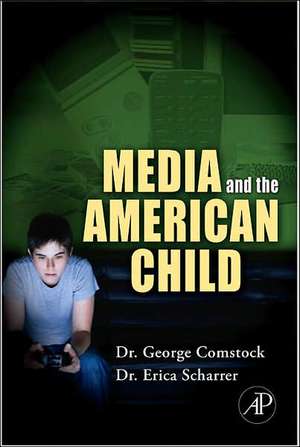 Media and the American Child de George Comstock