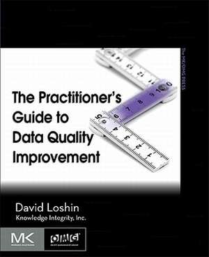 The Practitioner's Guide to Data Quality Improvement de David Loshin