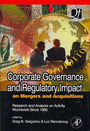 Corporate Governance and Regulatory Impact on Mergers and Acquisitions: Research and Analysis on Activity Worldwide Since 1990 de Greg N. Gregoriou