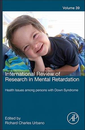 International Review of Research in Mental Retardation: Health Issues Among Persons with Down Syndrome de Richard C. Urbano