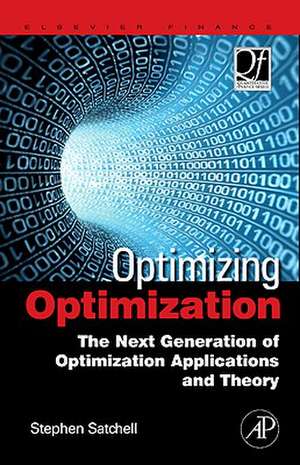 Optimizing Optimization: The Next Generation of Optimization Applications and Theory de Stephen Satchell