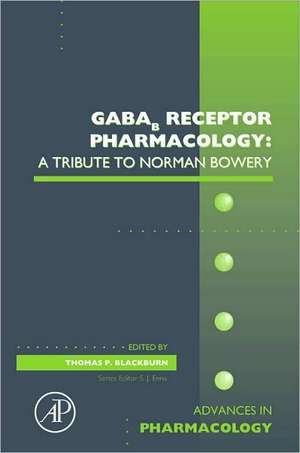 GABAb Receptor Pharmacology: A Tribute to Norman Bowery de Thomas P. Blackburn