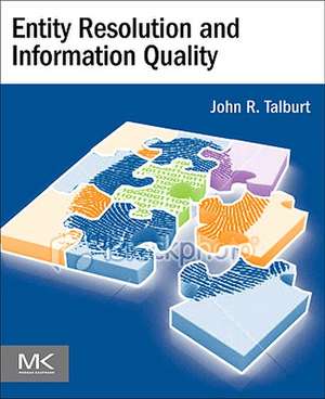 Entity Resolution and Information Quality de John R. Talburt