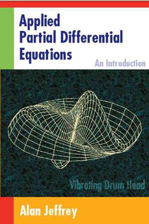 Applied Partial Differential Equations: An Introduction de Alan Jeffrey