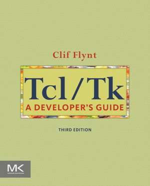 Tcl/Tk: A Developer's Guide de Clif Flynt