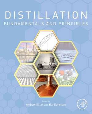 Distillation: Fundamentals and Principles de Andrzej Gorak