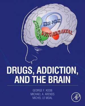 Drugs, Addiction, and the Brain de George F. Koob