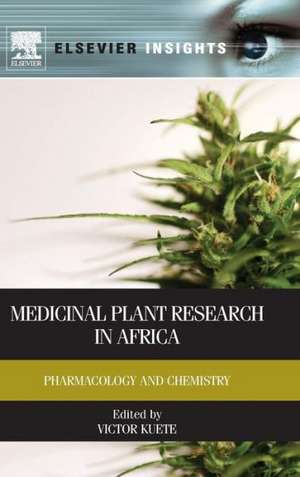 Medicinal Plant Research in Africa: Pharmacology and Chemistry de Victor Kuete