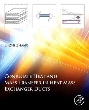 Conjugate Heat and Mass Transfer in Heat Mass Exchanger Ducts de Li-Zhi Zhang