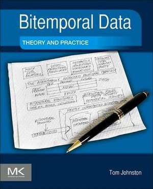 Bitemporal Data: Theory and Practice de Tom Johnston