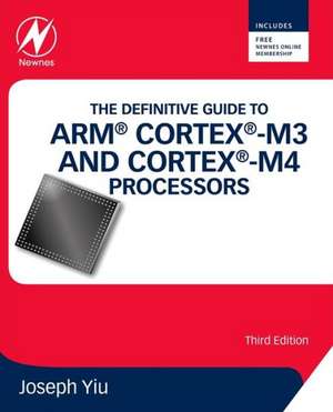 The Definitive Guide to ARM® Cortex®-M3 and Cortex®-M4 Processors de Joseph Yiu