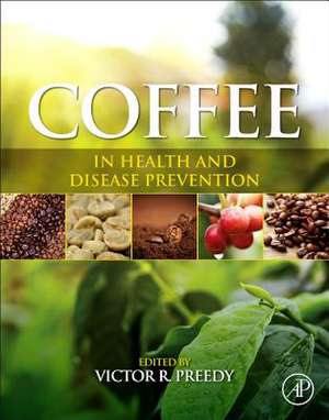 Coffee in Health and Disease Prevention de Victor R. Preedy