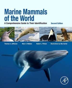 Marine Mammals of the World: A Comprehensive Guide to Their Identification de Marc A. Webber