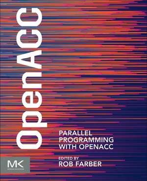 Parallel Programming with OpenACC de Rob Farber