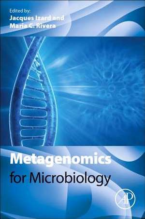 Metagenomics for Microbiology de Jacques Izard