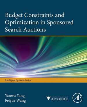 Budget Constraints and Optimization in Sponsored Search Auctions de Yanwu Yang